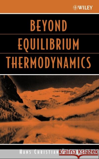 Beyond Equilibrium Thermodynamics Hans C. Ottinger Hans Christian  9780471666585