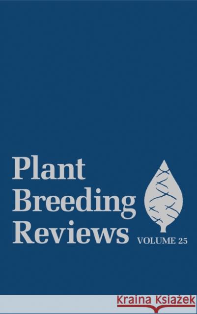Plant Breeding Reviews, Volume 25 Janick, Jules 9780471666936 John Wiley & Sons