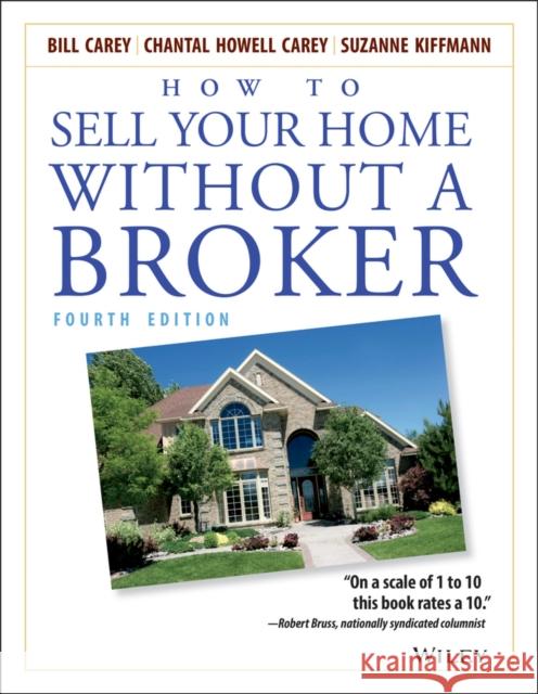 How to Sell Your Home Without a Broker Bill Carey Chantal Howell-Carey Suzanne Kiffmann 9780471668541