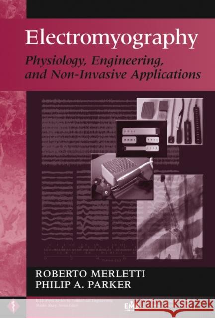 Electromyography: Physiology, Engineering, and Non-Invasive Applications Merletti, Roberto 9780471675808 IEEE Computer Society Press