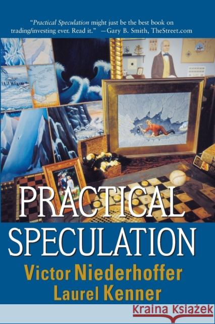 Practical Speculation Laurel Kenner Victor Niederhoffer 9780471677741 John Wiley & Sons