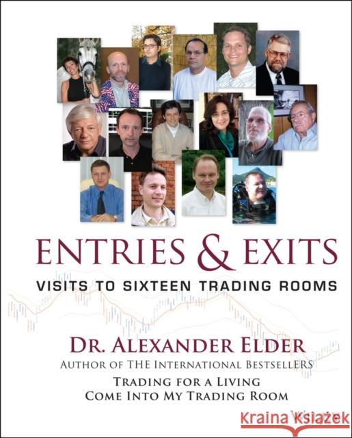 Entries and Exits: Visits to Sixteen Trading Rooms Elder, Alexander 9780471678052 John Wiley & Sons