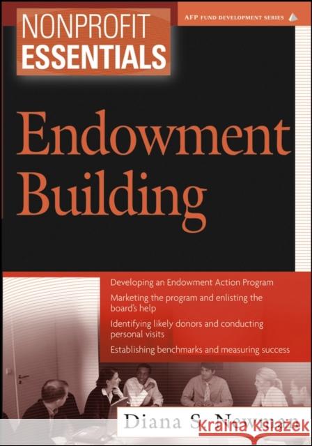 Nonprofit Essentials: Endowment Building Newman, Diana S. 9780471678465 John Wiley & Sons