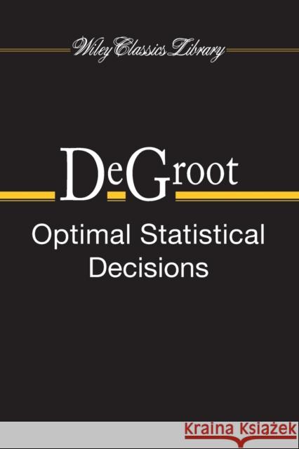 Optimal Statistical Decisions  DeGroot 9780471680291 0