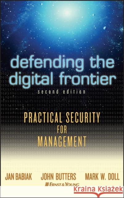 Defending the Digital Frontier: Practical Security for Management Ernst & Young Llp 9780471680871 John Wiley & Sons