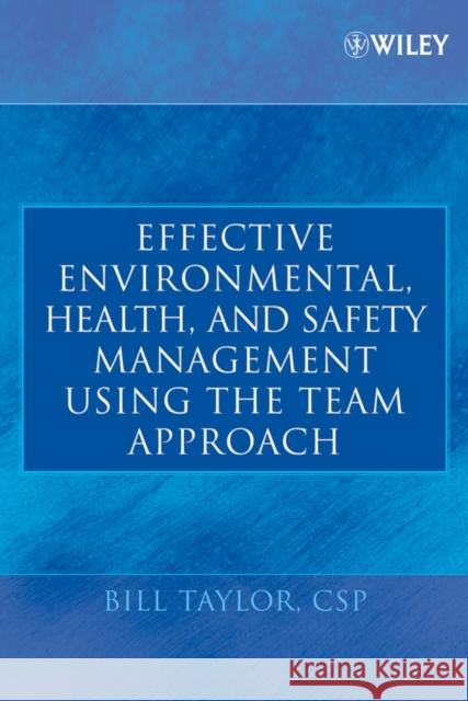 Effective EHS Management Taylor, Bill 9780471682318 Wiley-Interscience