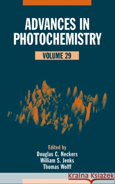 Advances in Photochemistry, Volume 29 Neckers, Douglas C. 9780471682400 Wiley-Interscience