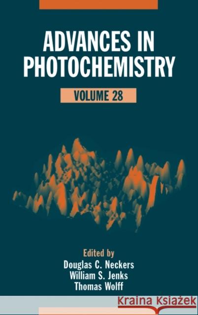 Advances in Photochemistry, Volume 28 Neckers, Douglas C. 9780471682417 JOHN WILEY AND SONS LTD