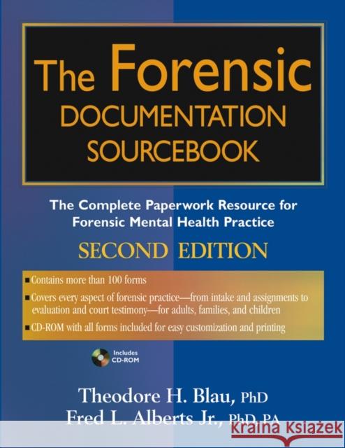The Forensic Documentation Sourcebook: The Complete Paperwork Resource for Forensic Mental Health Practice [With CDROM] Blau, Theodore H. 9780471682882 JOHN WILEY AND SONS LTD