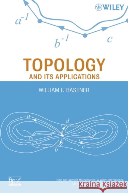 Topology and Its Applications William F. Basener 9780471687559 JOHN WILEY AND SONS LTD