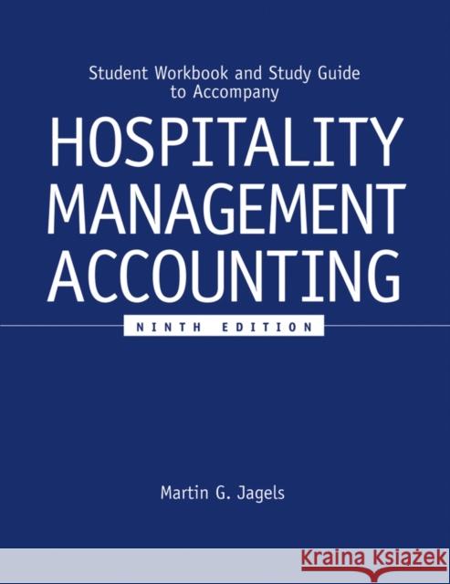 Student Workbook and Study Guide to Accompany Hospitality Management Accounting, 9e Jagels, Martin G. 9780471689263 John Wiley & Sons