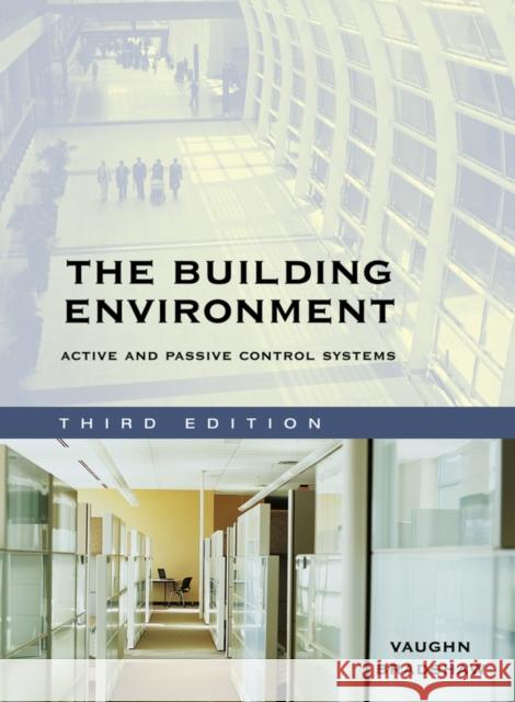 The Building Environment : Active and Passive Control Systems Vaughn Bradshaw 9780471689652 JOHN WILEY AND SONS LTD