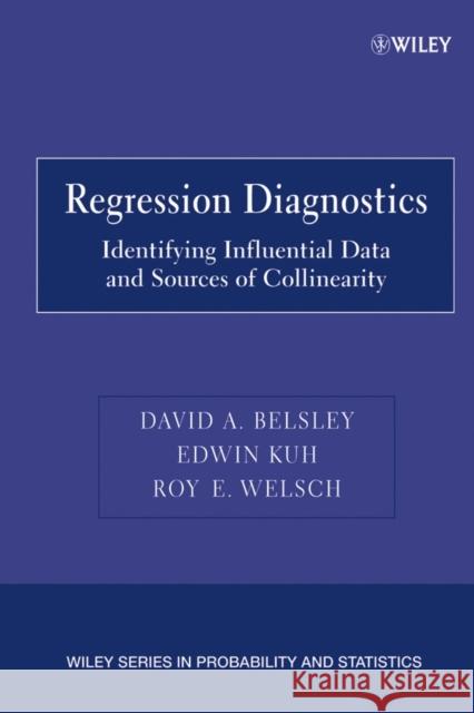 Regression Diagnostics: Identifying Influential Data and Sources of Collinearity Belsley, David A. 9780471691174