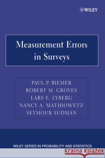 Measurement Errors in Surveys Paul P. Biemer Robert M. Groves Lars E. Lyberg 9780471692805