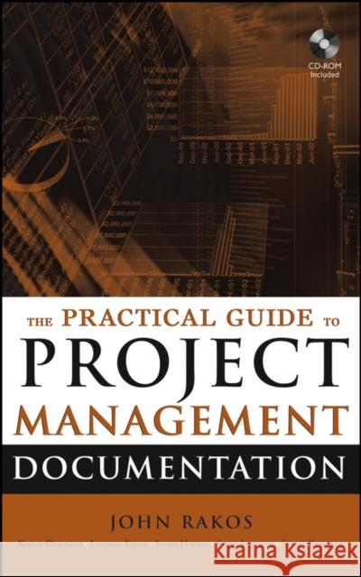 The Practical Guide to Project Management Documentation [With CDROM] Rakos, John 9780471693093 John Wiley & Sons