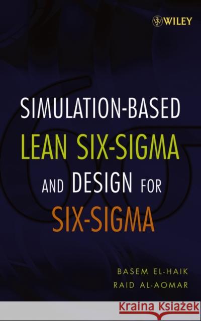 Simulation for Six Sigma El-Haik, Basem 9780471694908 Wiley-Interscience