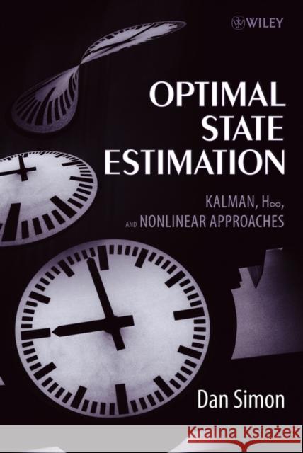 Optimal State Estimation: Kalman, H Infinity, and Nonlinear Approaches Dan (Cleveland State University) Simon 9780471708582