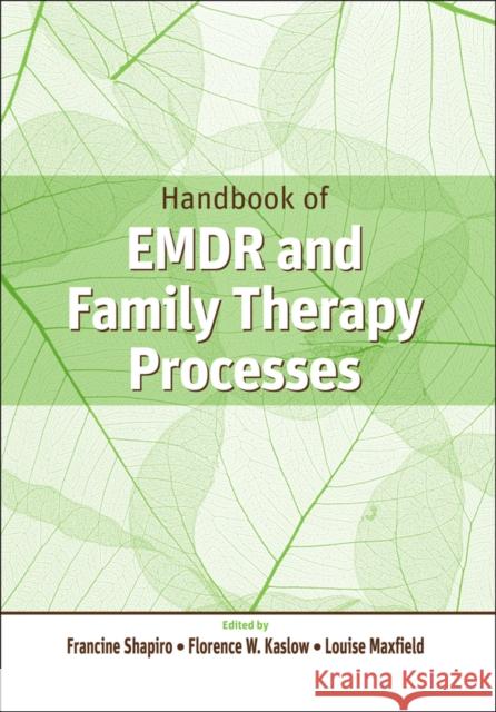 Handbook of EMDR and Family Therapy Processes Francine Shapiro 9780471709473