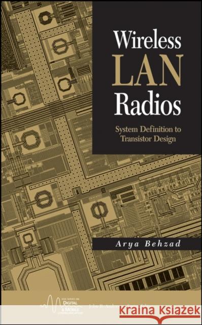 Wireless LAN Radios: System Definition to Transistor Design Behzad, Arya 9780471709640