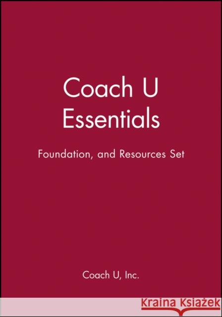 Coach U Essentials, Foundation, and Resources Set Coach U Inc. 9780471711711 JOHN WILEY AND SONS LTD