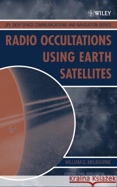 Radio Occultations Using Earth Satellites: A Wave Theory Treatment Melbourne, William G. 9780471712220