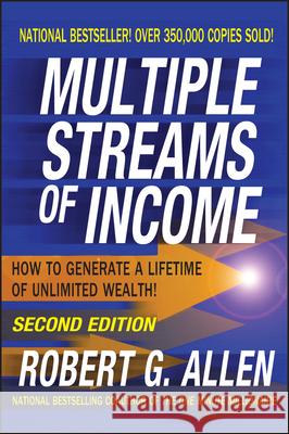 Multiple Streams of Income: How to Generate a Lifetime of Unlimited Wealth Robert G. Allen 9780471714552 John Wiley & Sons