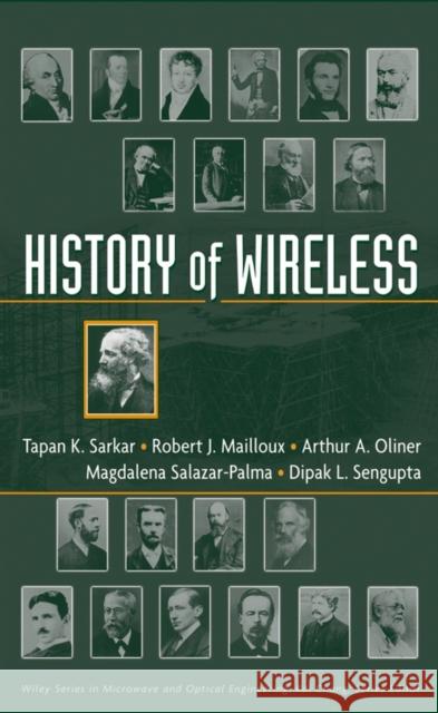 History of Wireless Tapan K. Sarkar Robert Mailloux Arthur A. Oliner 9780471718147