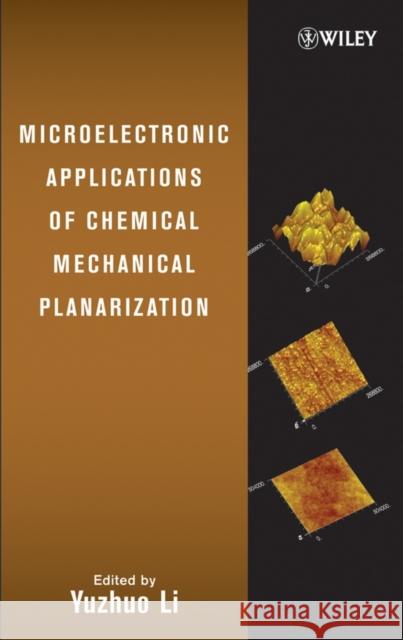 Microelectronic Applications of Chemical Mechanical Planarization Yuzhuo Li 9780471719199