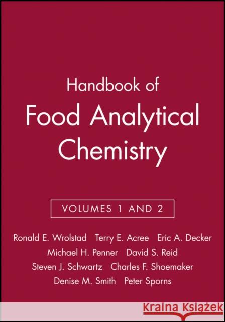 Handbook of Food Analytical Chemistry, Volumes 1 and 2 Ronald E. Wrolstad Terry E. Acree Eric A. Decker 9780471721871