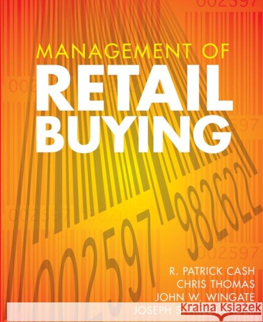 Management of Retail Buying Chris Thomas R. Patrick Cash John W. Wingate 9780471723257 John Wiley & Sons