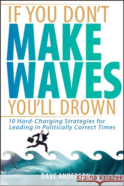 Make Waves Anderson, Dave 9780471725039 John Wiley & Sons