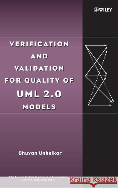 Verification and Validation for Quality of UML 2.0 Models Bhuvan Unhelkar 9780471727835 Wiley-Interscience