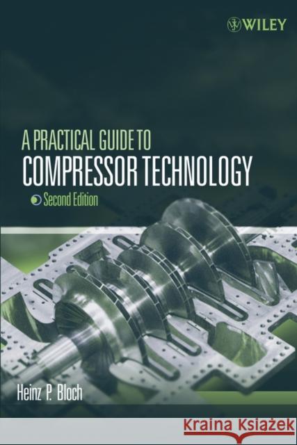 Guide Compressor Tech 2e Bloch, Heinz P. 9780471727934 Wiley-Interscience