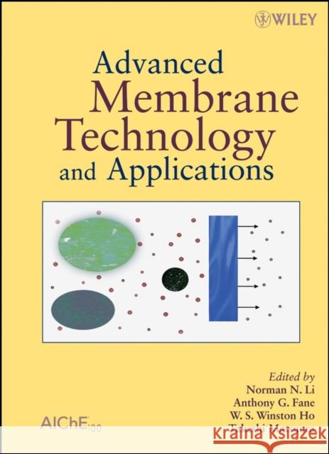 Advanced Membrane Technology and Applications  9780471731672 JOHN WILEY AND SONS LTD