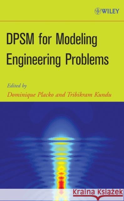 Dpsm for Modeling Engineering Problems Kundu, Tribikram 9780471733140