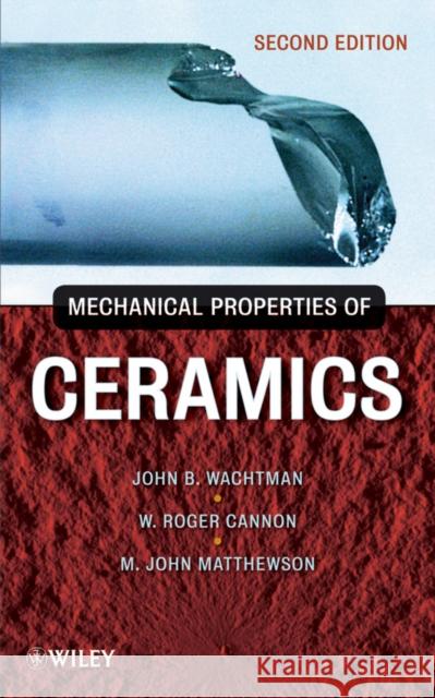 Mechanical Prop Ceramics 2e Wachtman, John B. 9780471735816 John Wiley & Sons