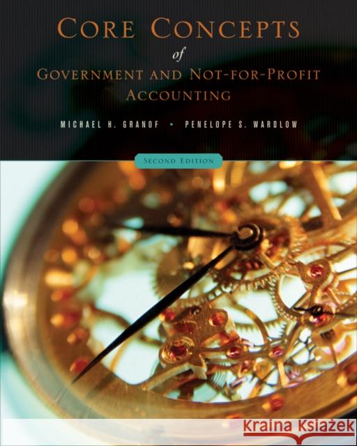 Core Concepts of Government and Not-For-Profit Accounting  9780471737926 