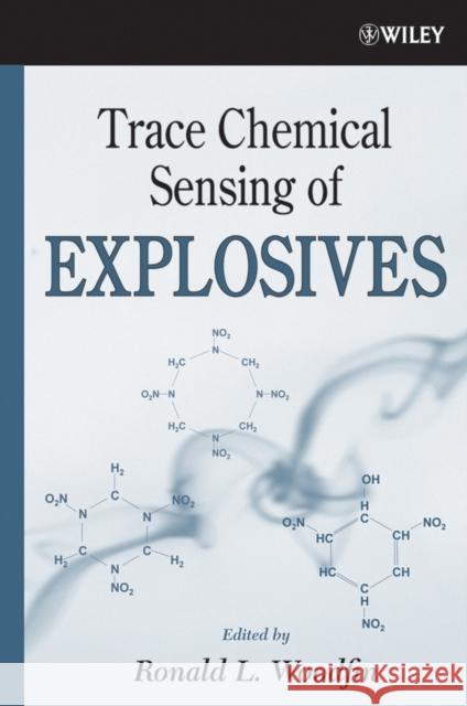 Trace Chemical Sensing of Explosives Ronald L. Woodfin 9780471738398 Wiley-Interscience
