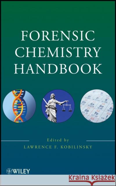 Forensic Chemistry Kobilinsky, Lawrence 9780471739548