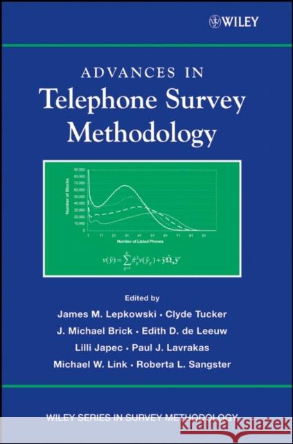 Advances in Telephone Survey Methodology N. Clyde Tucker J. Michael Brick Edith D. De Leeuw 9780471745310 Wiley-Interscience