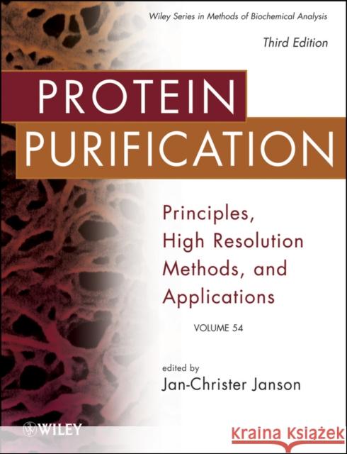 Protein Purification: Principles, High Resolution Methods, and Applications Janson, Jan-Christer 9780471746614 