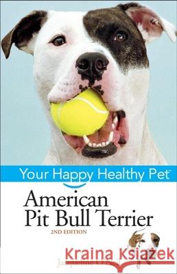 American Pit Bull Terrier: Your Happy Healthy Pet Liz Palika 9780471748229 0