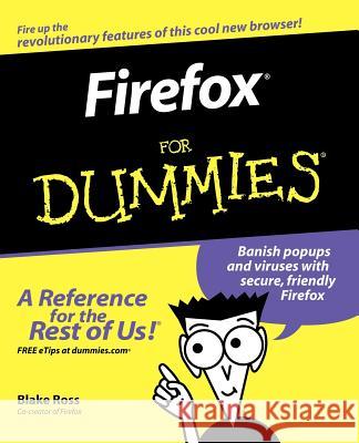 Firefox for Dummies Ross, Blake 9780471748991 0