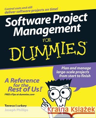 Software Project Management For Dummies Teresa Luckey Joseph Phillips 9780471749349 For Dummies