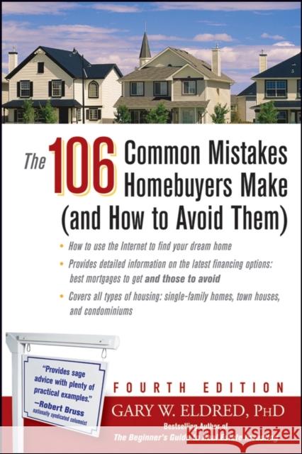 The 106 Common Mistakes Homebuyers Make (and How to Avoid Them) Gary W. Eldred 9780471751236 John Wiley & Sons