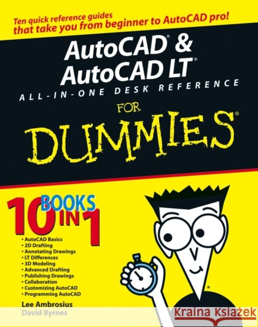 AutoCAD and AutoCAD LT All-in-One Desk Reference For Dummies Lee Ambrosius David Byrnes 9780471752608 