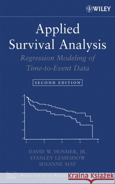 Applied Survival Analysis: Regression Modeling of Time-To-Event Data Lemeshow, Stanley 9780471754992 Wiley-Interscience