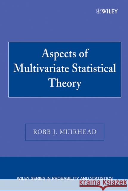 Aspects Multivariate Statistic Theory P Muirhead, Robb J. 9780471769859 Wiley-Interscience