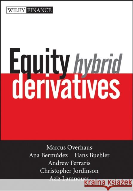 Equity Hybrid Derivatives Marcus Overhaus Ana Bermudez Hans Buehler 9780471770589 John Wiley & Sons