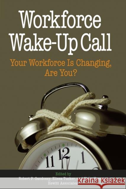 Workforce Wake-Up Call Gandossy, Robert 9780471773481